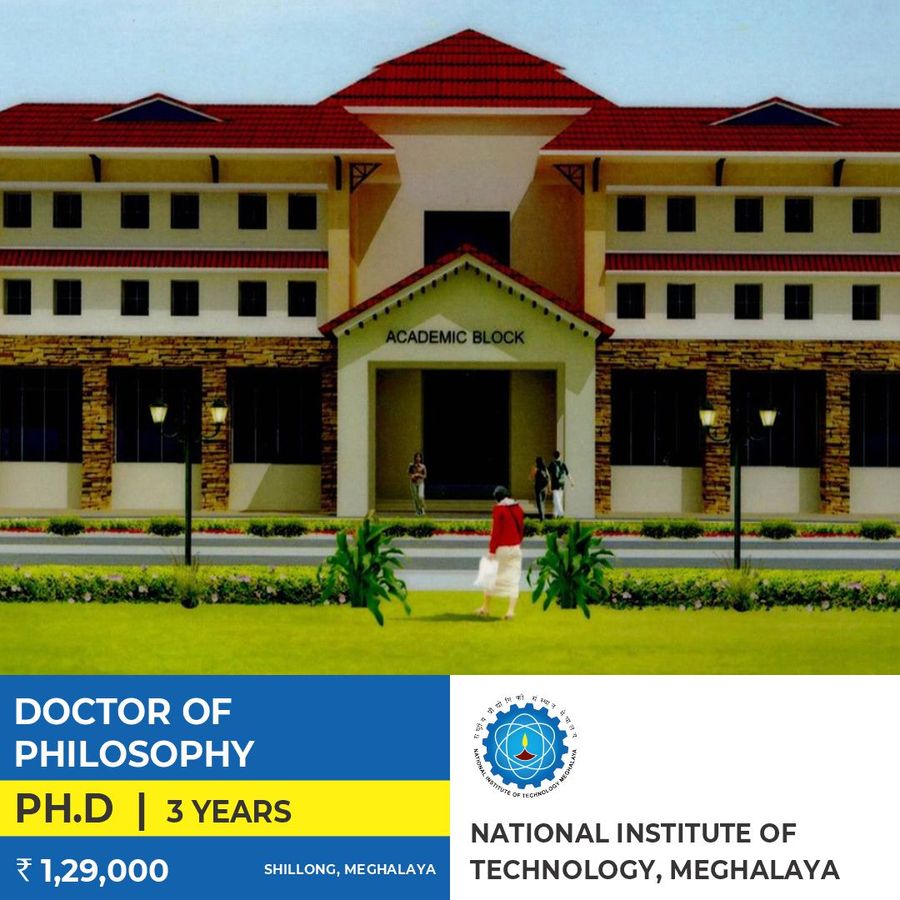 Doctor of Philosophy (Engineering) at National Institute of Technology,Meghalaya, Shillong